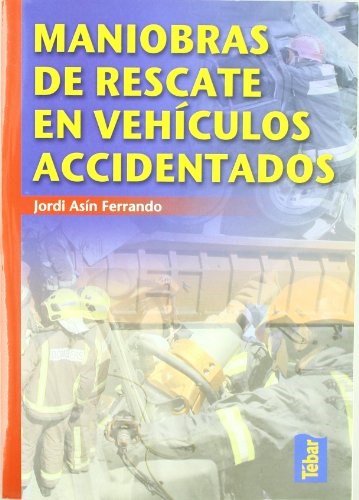 Papel MANIOBRAS DE RESCATE EN VEHICULOS ACCIDENTADOS (ILUSTRADO)