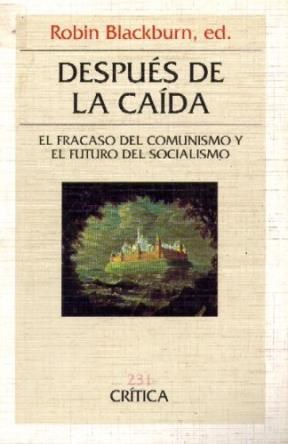 Papel DESPUES DE LA CAIDA EL FRACASO DEL COMUNISMO Y EL FUTURO DEL SOCIALISMO (COLECCION GENERAL)
