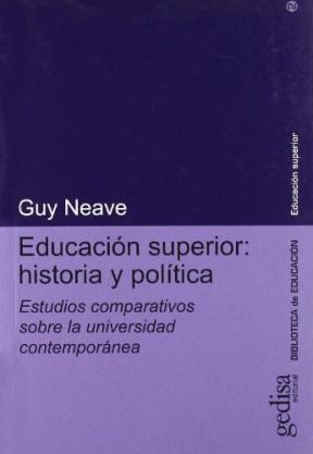 Papel EDUCACION SUPERIOR HISTORIA Y POLITICA ESTUDIOS COMPARATIVOS SOBRE LA UNIVERSIDAD CONTEMPORANEA