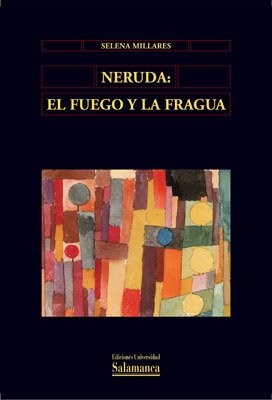 Papel Neruda : el fuego y la fragua