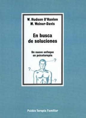 Papel EN BUSCA DE SOLUCIONES UN NUEVO ENFOQUE EN PSICOTERAPIA (TERAPIA FAMILIAR 14035)