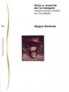 Papel VIDA Y MUERTE DE LA IMAGEN HISTORIA DE LA MIRADA EN OCCIDENTE (COMUNICACION 34058)