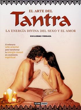 Papel ARTE DEL TANTRA LA ENERGIA DIVINA DEL SEXO Y EL AMOR (12 EDICION) (RUSTICA)