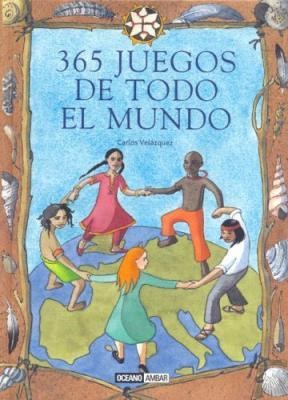Papel 365 JUEGOS DE TODO EL MUNDO JUGAR PARA CONSTRUIR UN MUNDO MEJOR (CARTONE)