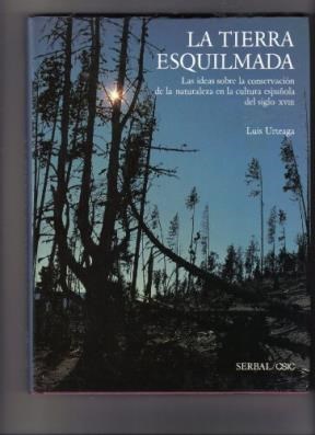 Papel TIERRA ESQUILMADA LAS IDEAS SOBRE LA CONSERVACION DE LA NATURALEZA EN LA CULTURA(CARTONE)
