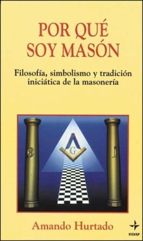 Papel POR QUE SOY MASON FILOSOFIA SIMBOLISMO Y TRADICION INICIATICA DE LA MASONERIA (NUEVOS TEMAS)