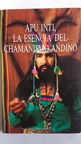 Papel APU INTI LA ESENCIA DEL CHAMANISMO ANDINO