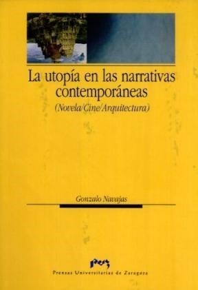 Papel La utopía en las narrativas contemporáneas (Novela/Cine/Arquitectura)