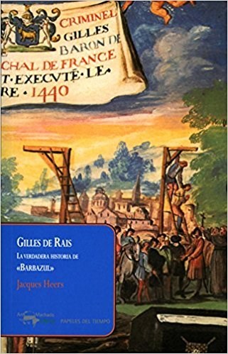 Papel GILLES DE RAIS LA VERDADERA HISTORIA DE BARBAZUL (COLECCION PAPELES DEL TIEMPO 33)