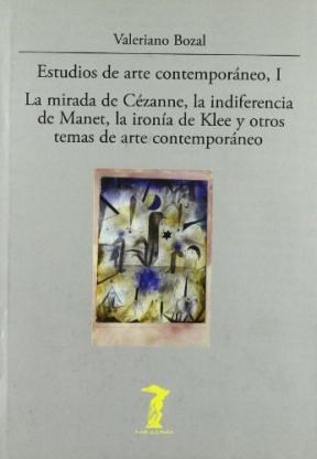 Papel Estudios De Arte Contemporaneo I - La Mirada De Cezanne, La Indiferencia De Manet, La Ironia De Klee