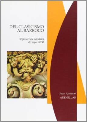Papel Del clasicismo al barroco. Arquitectura sevillana del siglo XVII