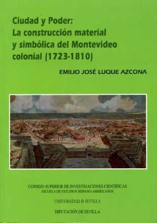 Papel Ciudad y Poder: La construcción material y simbólica del Montevideo colonial (1723-1810)