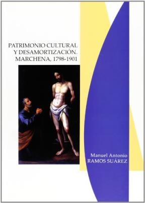 Papel Patrimonio Cultural y desamortización. Marchena, 1798-1901