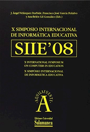 Papel Décimo Simposio International de Informática Educativa, SIIE'08 : celebrado del 1 al 3 de octubre de 2008 en Salamanca