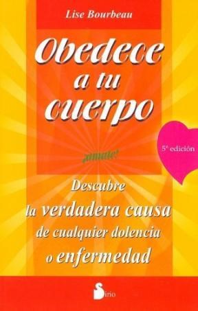 Papel OBEDECE A TU CUERPO AMATE DESCUBRE LA VERDADERA CAUSA DE CUALQUIER DOLENCIA O ENFERMEDAD