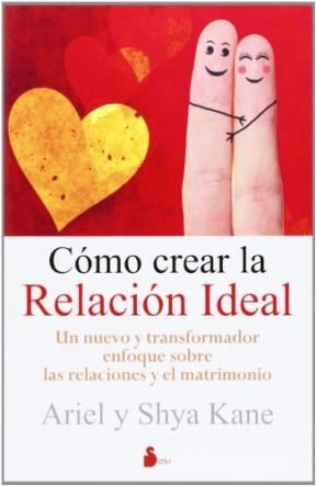 Papel COMO CREAR LA RELACION IDEAL (RUSTICA)