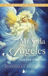 Papel MI VIDA CON LOS ANGELES UNA GUIA PARA EL BUSCADOR ENSEÑANZAS Y REFLEXIONES (RUSTICA)