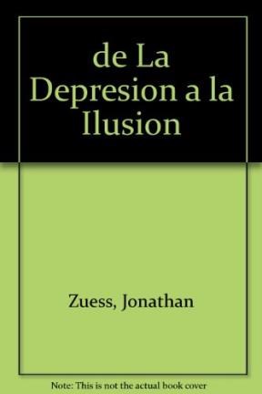 Papel DE LA DEPRESION A LA ILUSION COMO RECUPERAR EL BIENESTA
