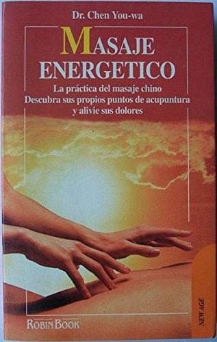 Papel MASAJE ENERGETICO LA PRACTICA DEL MASAJE CHINO DESCUBRA