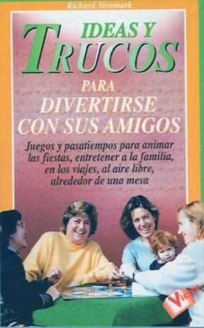 Papel IDEAS Y TRUCOS PARA DIVERTIRSE CON SUS AMIGOS JUEGOS Y