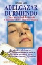 Papel ADELGAZAR DURMIENDO COMO PERDER LOS KILOS DE MAS Y MANTENER EL PESO IDEAL SIN ESFUERZOS (ALTERNATIVA