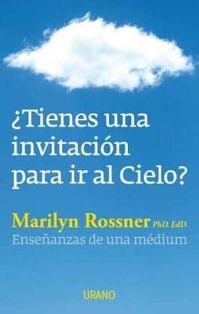 Papel TIENES UNA INVITACION PARA IR AL CIELO ENSEÑANZAS DE UNA MEDIUM (COLECCION CRECIMIENTO PERSONAL)