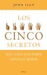 Papel CINCO SECRETOS QUE DEBES DESCUBRIR ANTES DE MORIR (COLECCION CRECIMIENTO PERSONAL)
