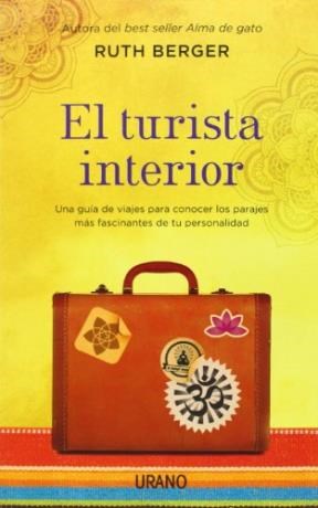 Papel TURISTA INTERIOR UNA GUIA DE VIAJES PARA CONOCER LOS PARAJES MAS FASCINANTES DE TU PERSONA