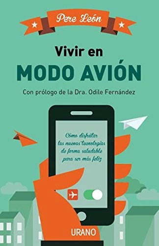 Papel VIVIR EN MODO AVION (PROLOGO DRA. ODILE FERNANDEZ) (RUSTICA)