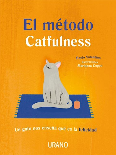 Papel METODO CATFULNESS UN GATO NOS ENSEÑA QUE ES LA FELICIDAD (BOLSILLO) (RUSTICA)