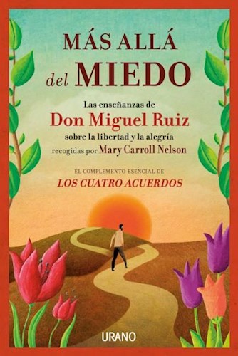 Papel MAS ALLA DEL MIEDO LAS ENSEÑANZAS DE DON MIGUEL RUIZ SOBRE LA LIBERTAD Y LA ALEGRIA