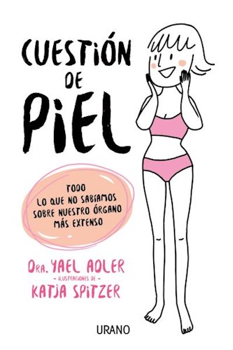 Papel CUESTION DE PIEL (TODO LO QUE NO SABIAMOS SOBRE NUESTRO ORGANO MAS EXTENSO) (RUSTICA)