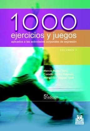 Papel 1000 EJERCICIOS Y JUEGOS APLICADOS A LAS ACTIVIDADES CORPORALES DE EXPRESION (2 TOMOS) (COL DEPORTE)