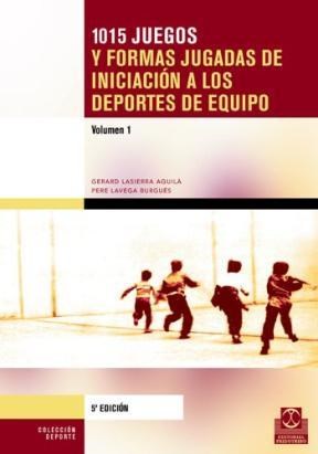Papel 1015 JUEGOS Y FORMAS JUGADAS DE INICIACION A LOS DEPORTE DE EQUIPO (2 TOMOS)