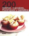 Papel 200 GALLETAS CUPCAKES MERENGUES Y PASTELITOS (COLECCION 200 RECETAS)