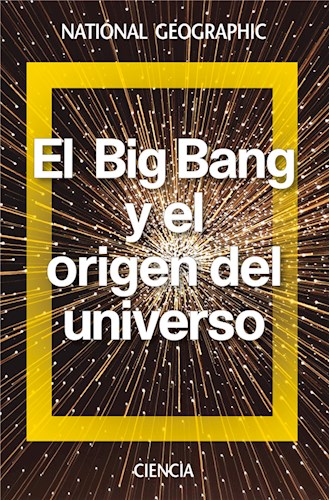  El Big Bang Y El Origen Del Universo