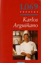 Papel 1069 RECETAS KARLOS ARGUIÑANO (RUSTICA)