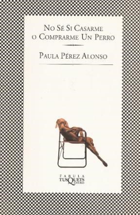 Papel NO SE SI CASARME O COMPRARME UN PERRO (COLECCION FABULA)
