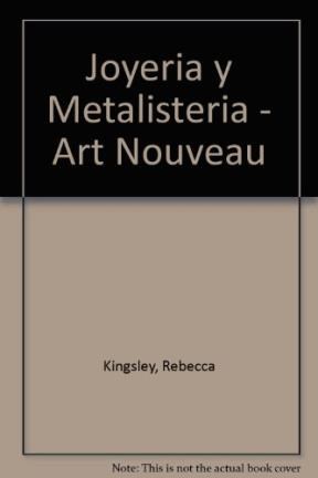 Papel ART NOUVEAU JOYERIA Y METALISTERIA (ESTILOS DEL ARTE) (CARTONE)