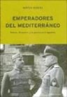 Papel EMPERADORES DEL MEDITERRANEO FRANCO MUSSOLINI Y LA GUERRA CIVIL ESPAÑOLA (CONTRASTES) (CARTONE)