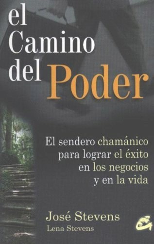 Papel CAMINO DEL PODER EL SENDERO CHAMANICO PARA LOGRAR EL EX