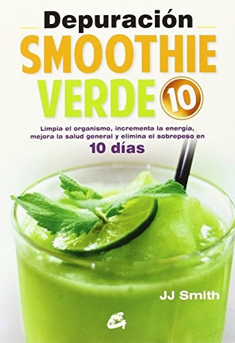 Depuracion Smoothie Verde 10 por Castilla Plaza Smith - 9788484455455 -  Todas las temáticas en un solo lugar