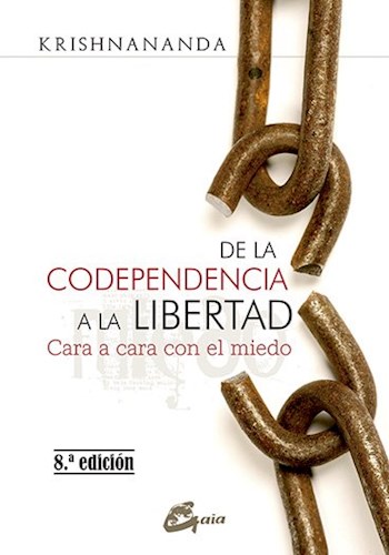 Papel DE LA CODEPENDENCIA A LA LIBERTAD CARA A CARA CON EL MIEDO (COLECCION PSICOEMOCION)