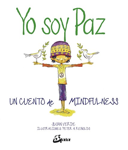 Papel YO SOY PAZ UN CUENTO DE MINDFULNESS (ILUSTRADO) (COLECCION PEQUE GAIA) (CARTONE)
