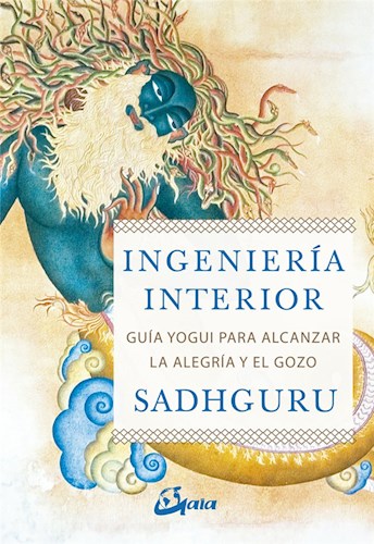 Papel INGENIERIA INTERIOR GUIA YOGUI PARA LA ALEGRIA Y EL GOZO (COLECCION ESPIRITUALIDAD)
