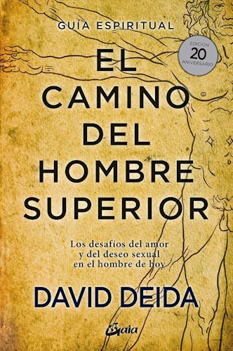 Papel CAMINO DEL HOMBRE SUPERIOR LOS DESAFIOS DEL AMOR Y DEL DESEO SEXUAL EN EL HOMBRE DE HOY