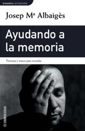 Papel AYUDANDO A LA MEMORIA TECNICAS Y TRUCOS PARA RECORDAR (COLECCION DINAMICA) (RUSTICA)