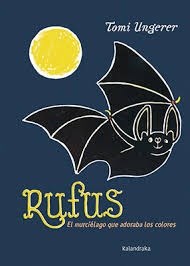 Papel RUFUS EL MURCIELAGO QUE ADORABA LOS COLORES (COLECCION LIBROS PARA SOÑAR) (ILUSTRADO) (CARTONE)