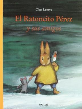 EL RATONCITO PEREZ Y SUS AMIGOS por OLGA LECAYE 9788484703853