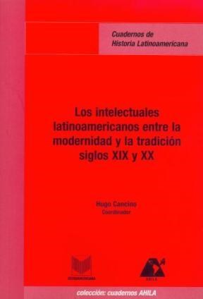 Papel Los intelectuales latinoamericanos entre la modernidad y la tradición, siglos XIX y XX